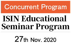 Concurrent Program: ISIN Educational Seminar Program [25th～27th Nov. 2020]